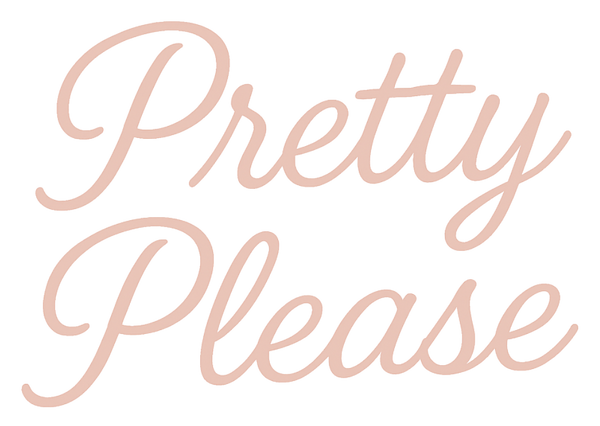 Pretty Please